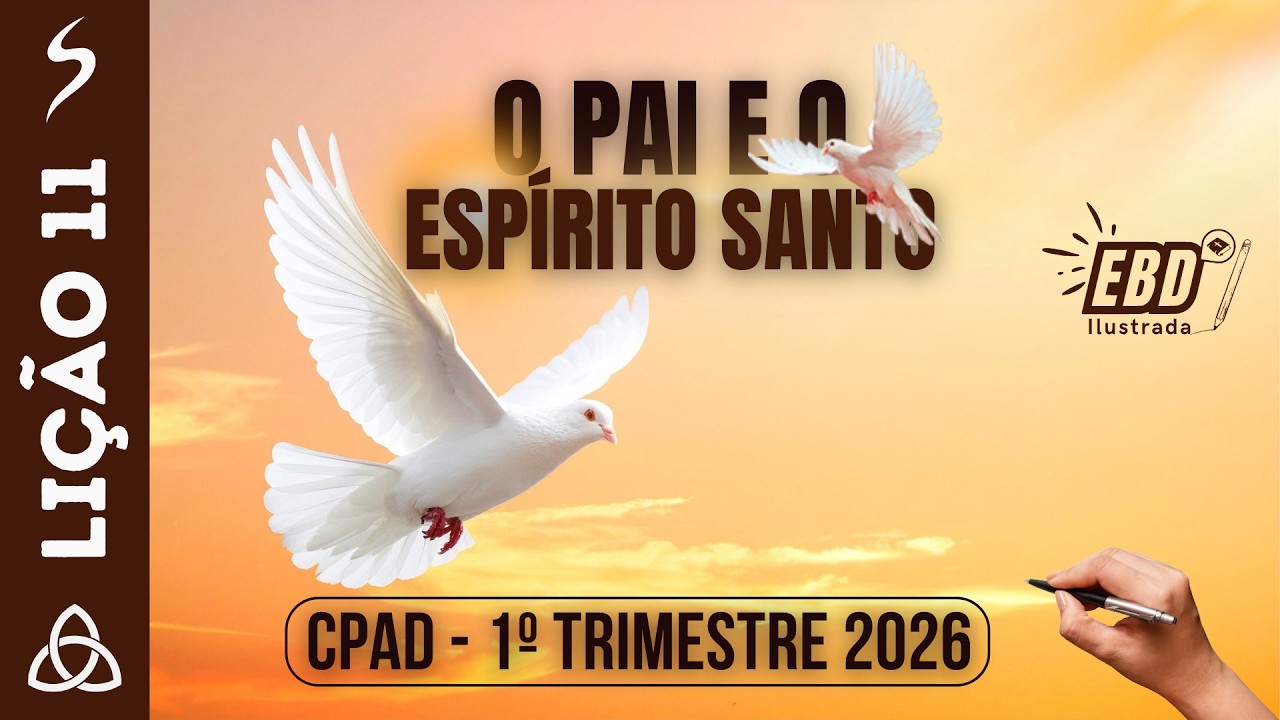 Lição 11: O Pai e o Espírito Santo | 1º Trimestre 2026 — Adultos