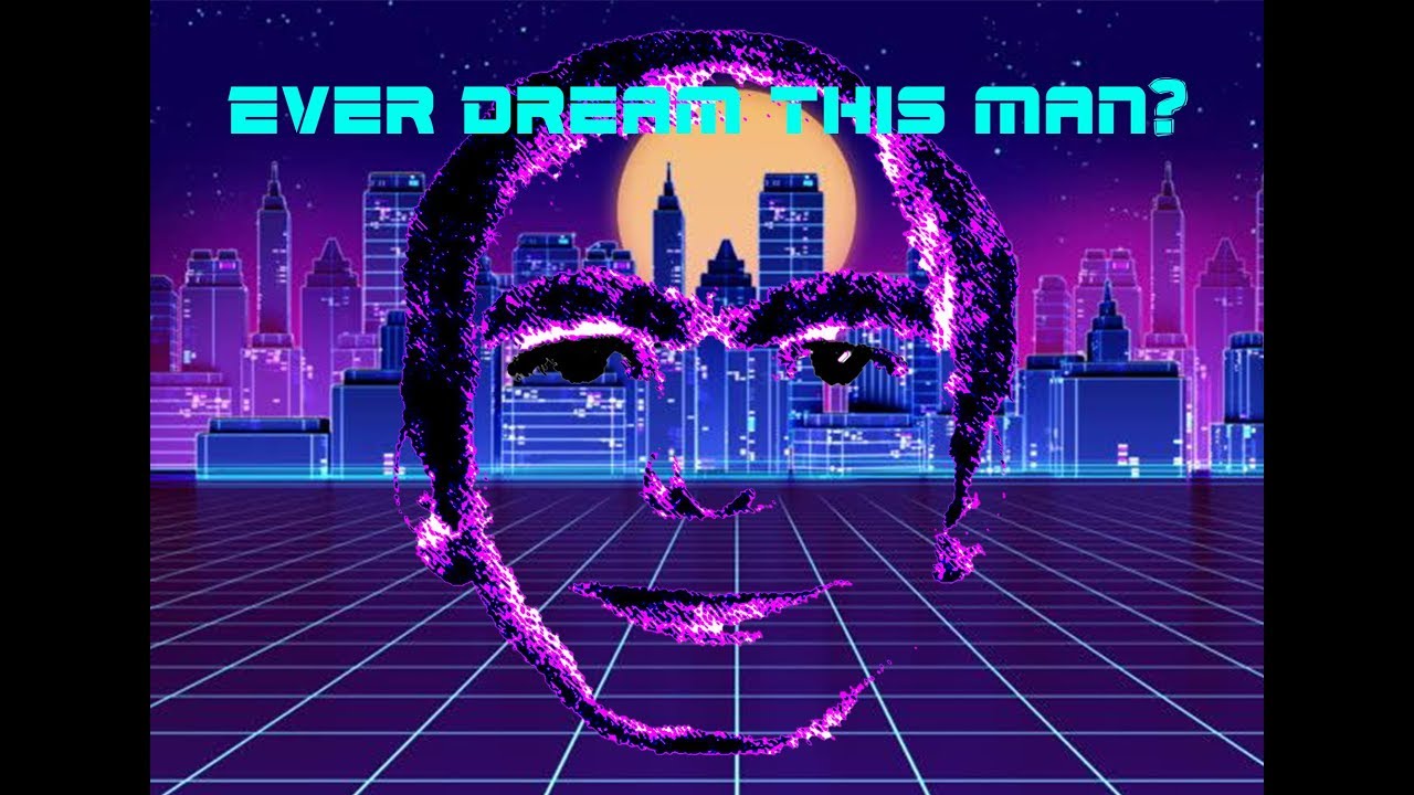 Ever Dream This Man?