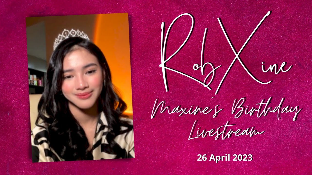 RobXine | Maxine Birthday Livestream | April 26, 2023