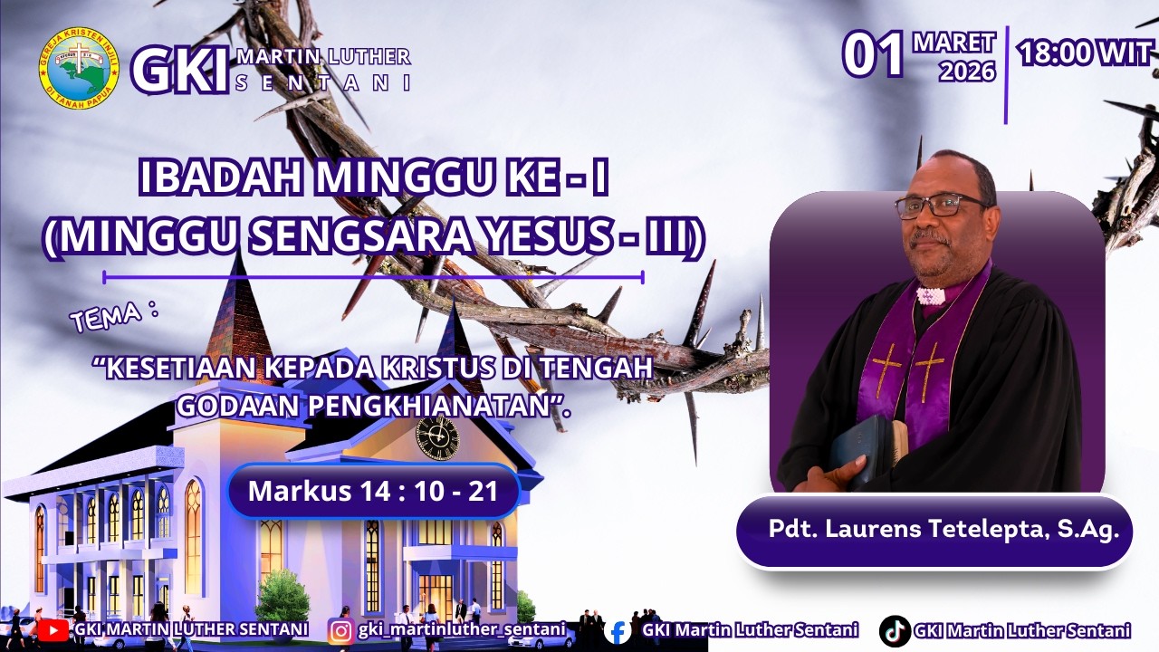 IBADAH MINGGU SENGSARA III 01 MARET  2026 || JAM 18.00 WIT || JEMAAT GKI MARTIN LUTHER SENTANI.