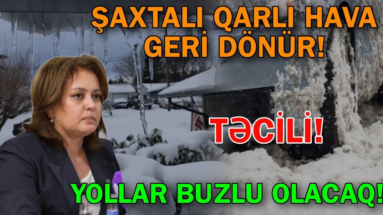 Şaxtalı qarlı hava geri fırlanır - Yollar buzlu olacaq 