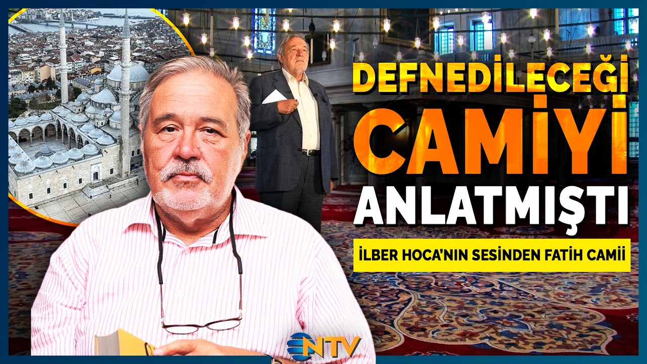 İlber Ortaylı, Defnedileceği Fatih Camii'ni Yıllar &Ouml;nce B&ouml;yle Anlatmıştı | NTV
