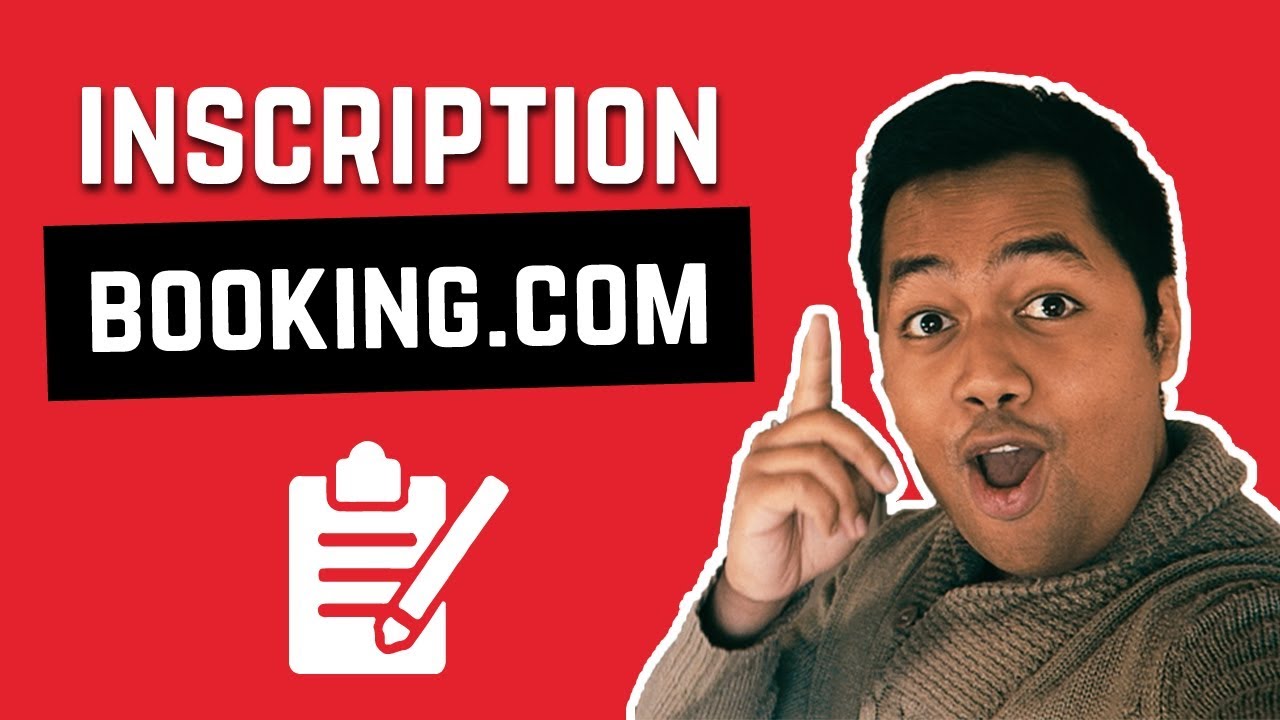 COMMENT S'INSCRIRE SUR BOOKING COM