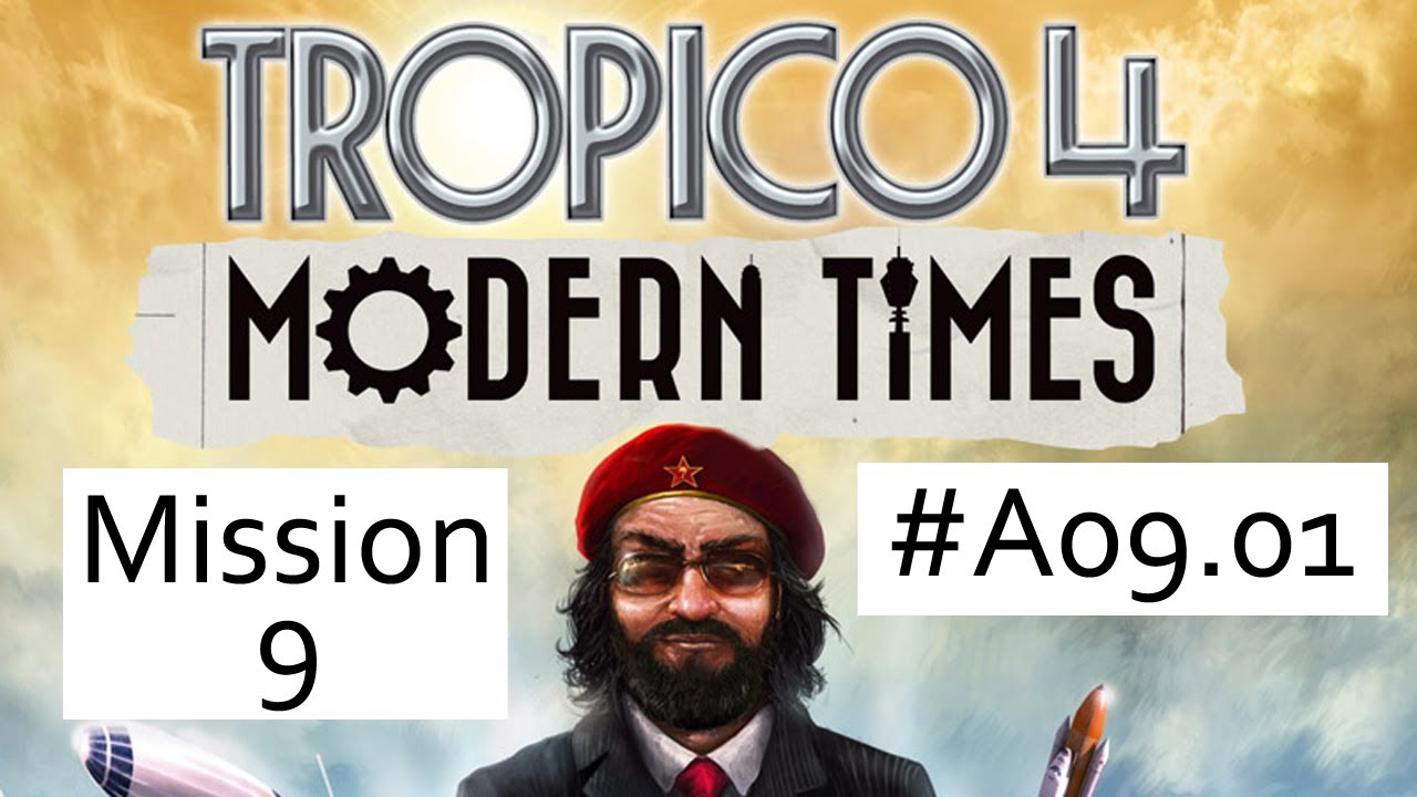 Tropico 4 - Modern Times #A09.01 - Let's Play - Die Erdkrieger - [Deutsch / Full HD]