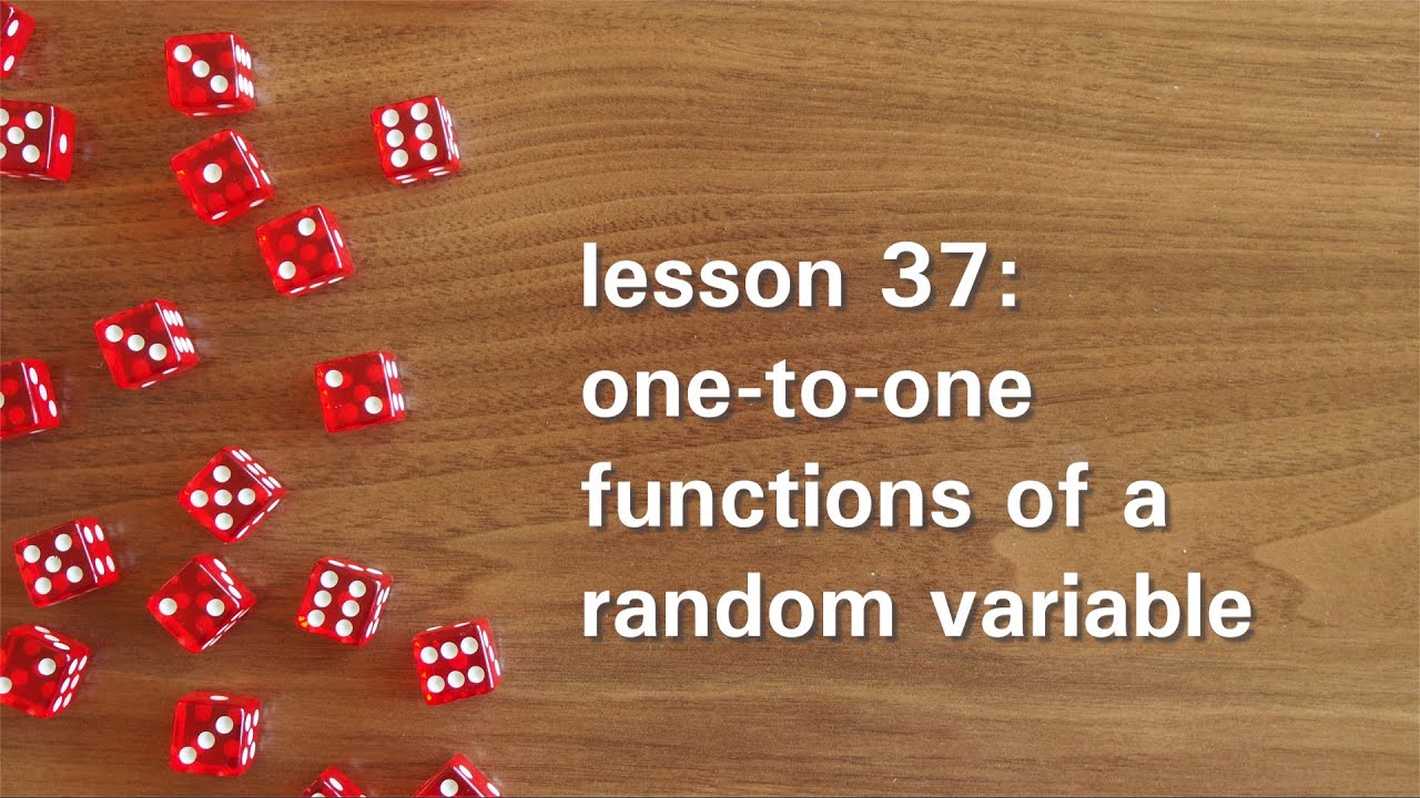 PB37: One-to-One Functions of a Random Variable