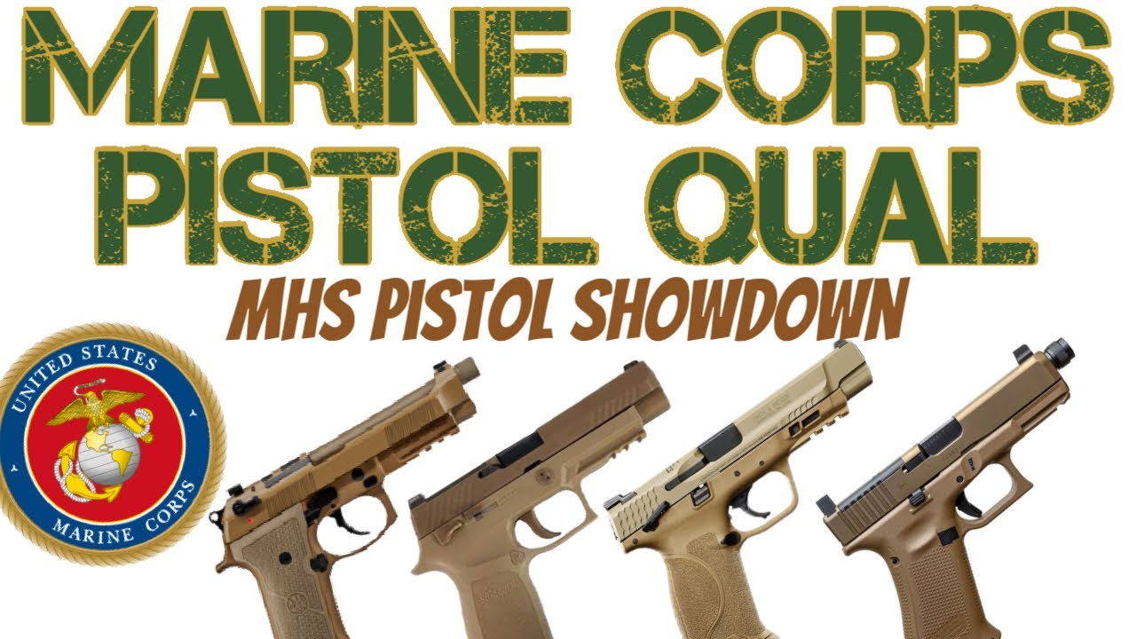 MHS Pistol Comparison - Marine Corps Pistol Qualification -Beretta M9A4, Glock 19X, Sig M18, M&P 2.0