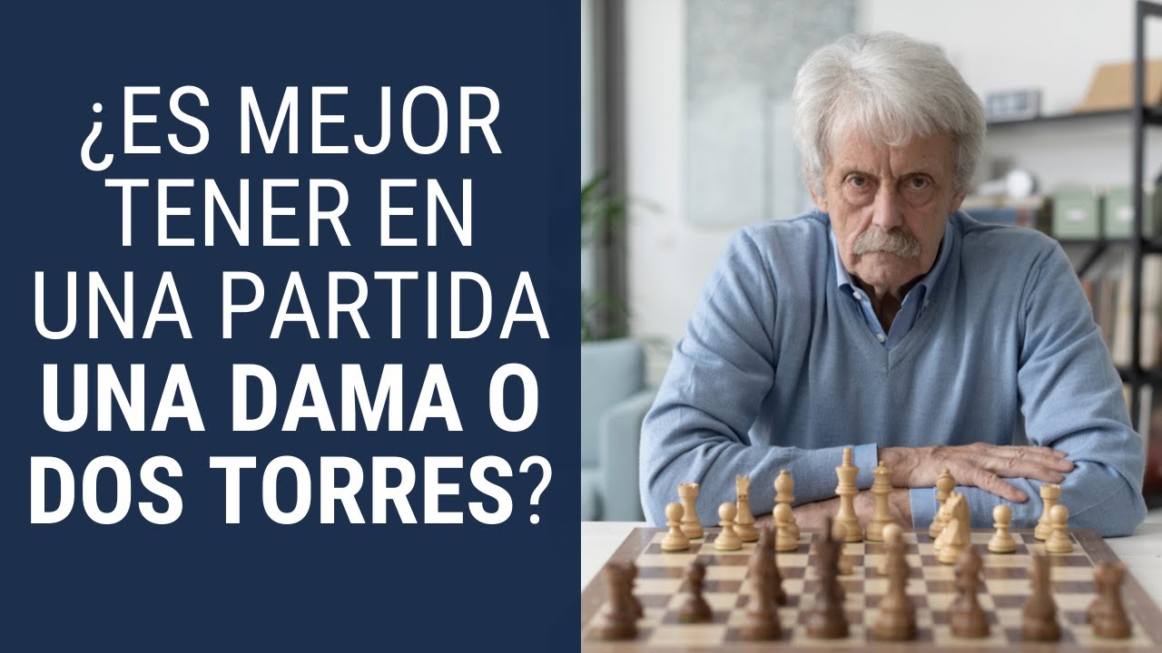 ¿Es mejor tener DOS TORRES o una DAMA? ¿Qué vale más DOS TORRES  o una DAMA?