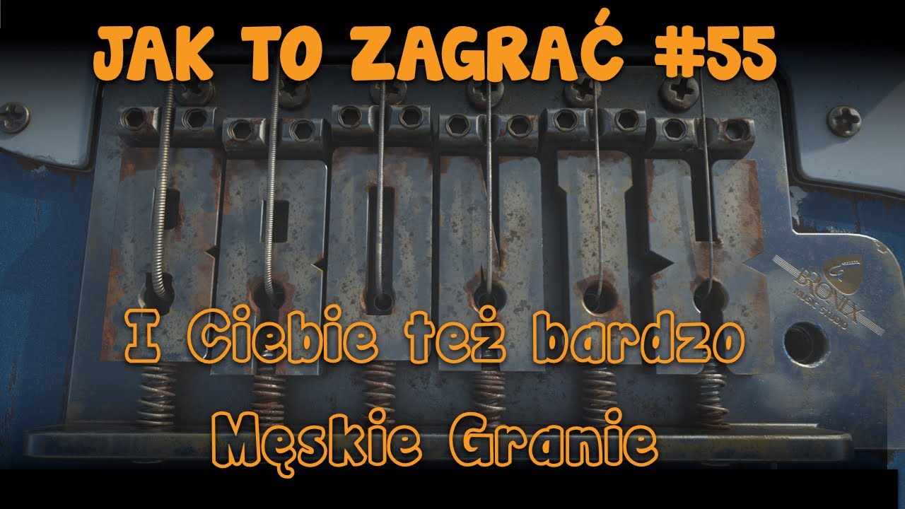 I Ciebie też bardzo - Męskie Granie - jak to zagrać ?