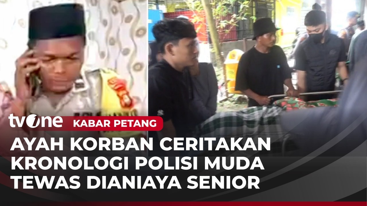 Dianiaya Senior, Ayah Bripda DP: Saya Merasa Janggal atas Meninggalnya Anak Saya | Kabar Petang