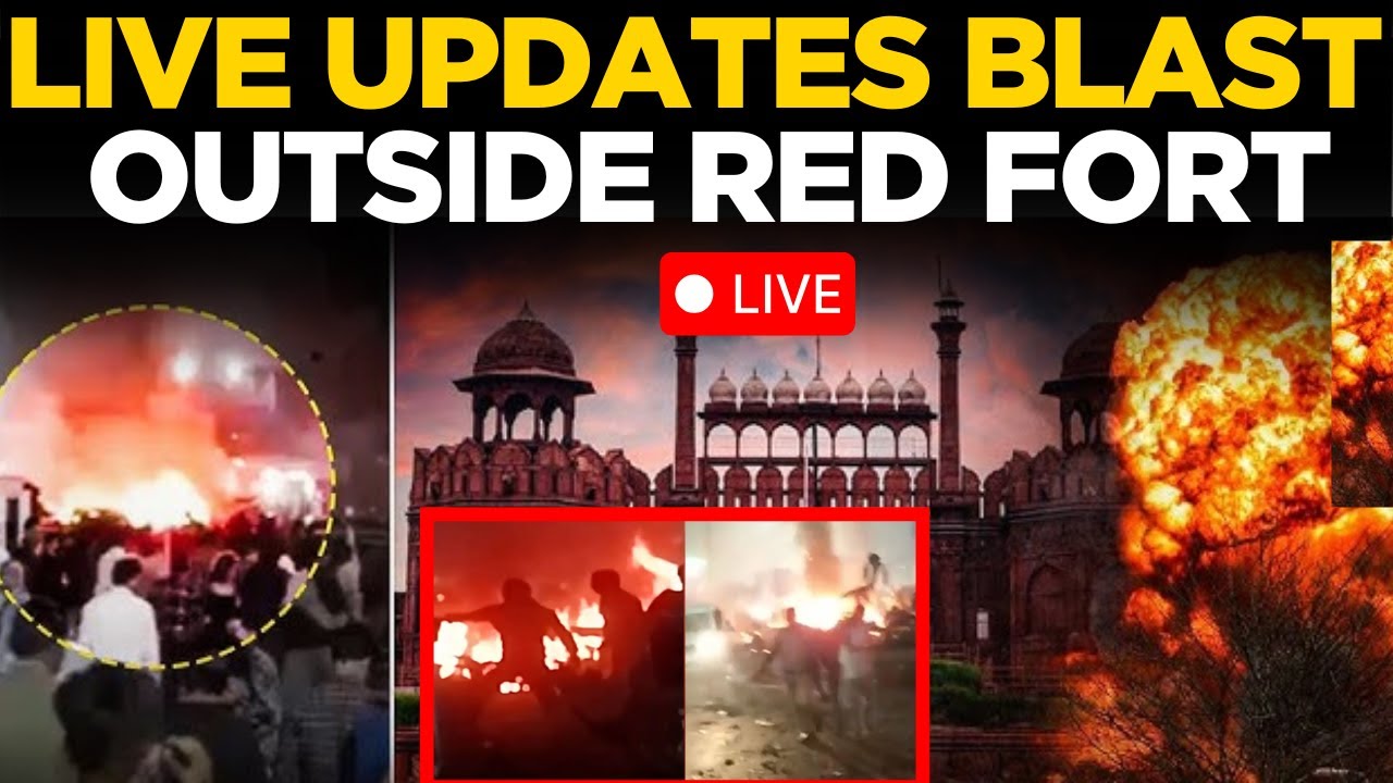 Red Fort Car Blast LIVE | Red Fort LIVE | Lal Qila Car Explosion LIVE | Red Fort News Today |