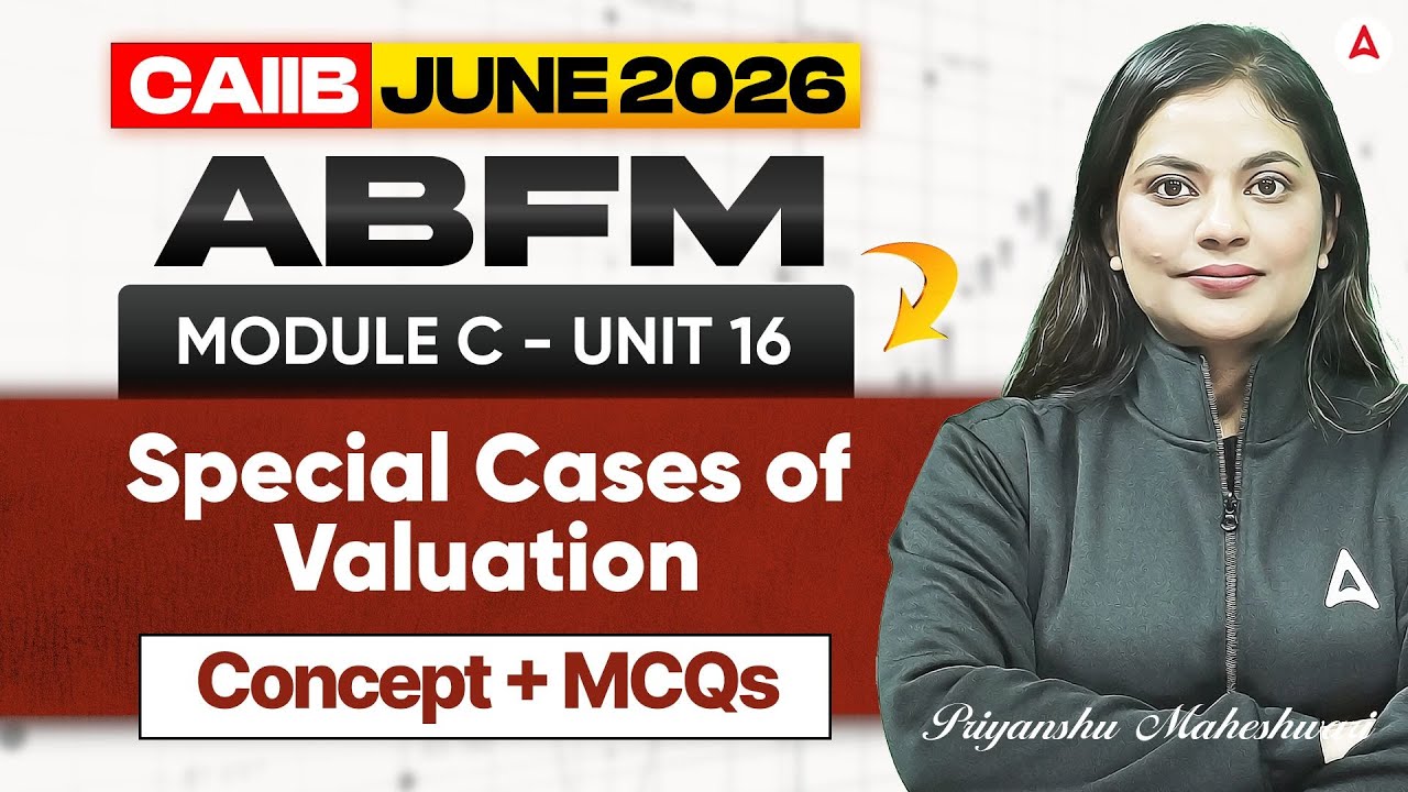 CAIIB June 2026 | CAIIB ABFM | ABFM Module C | UNIT 16 Special cases of valuation | CAIIB Classes