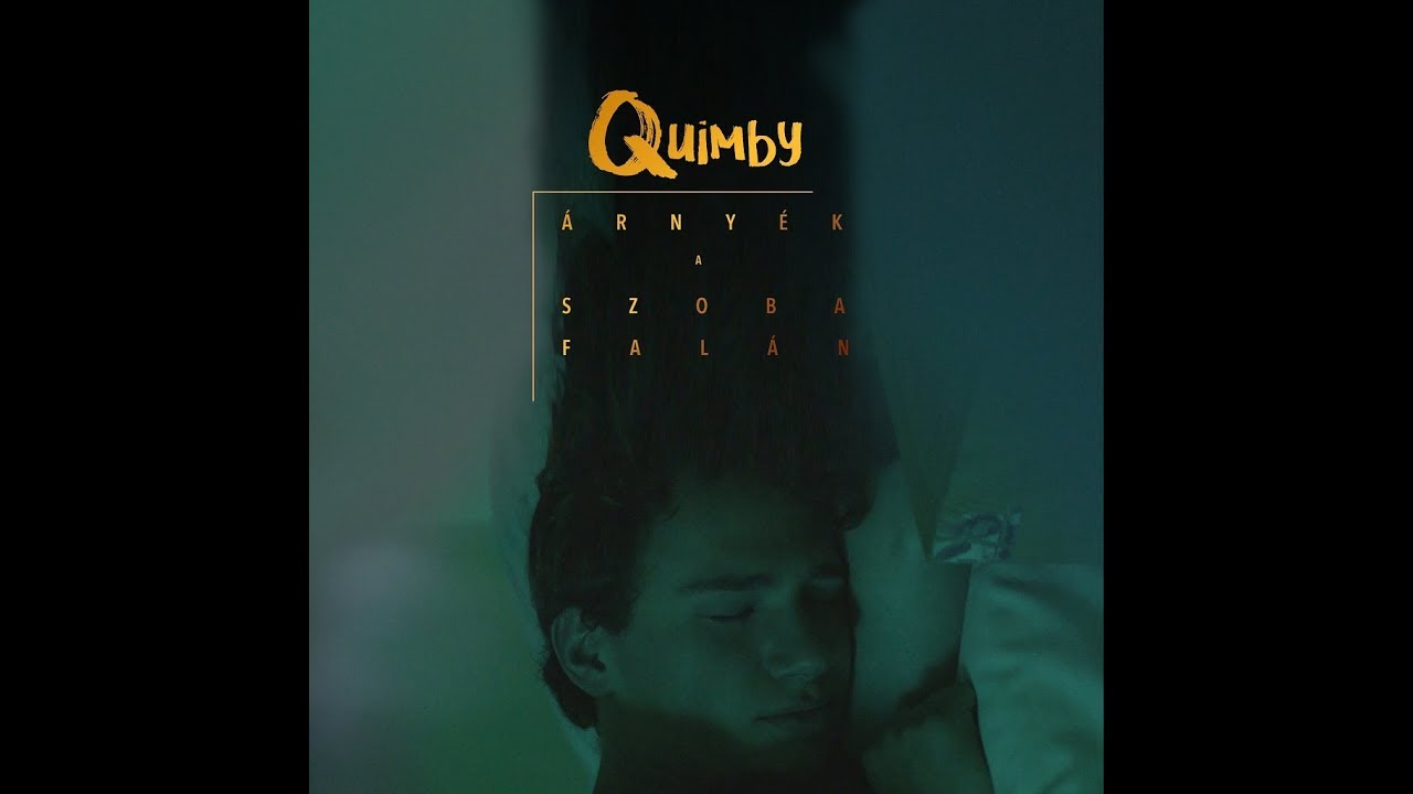 Quimby - &Aacute;rny&eacute;k a szoba fal&aacute;n (Official Music Video)