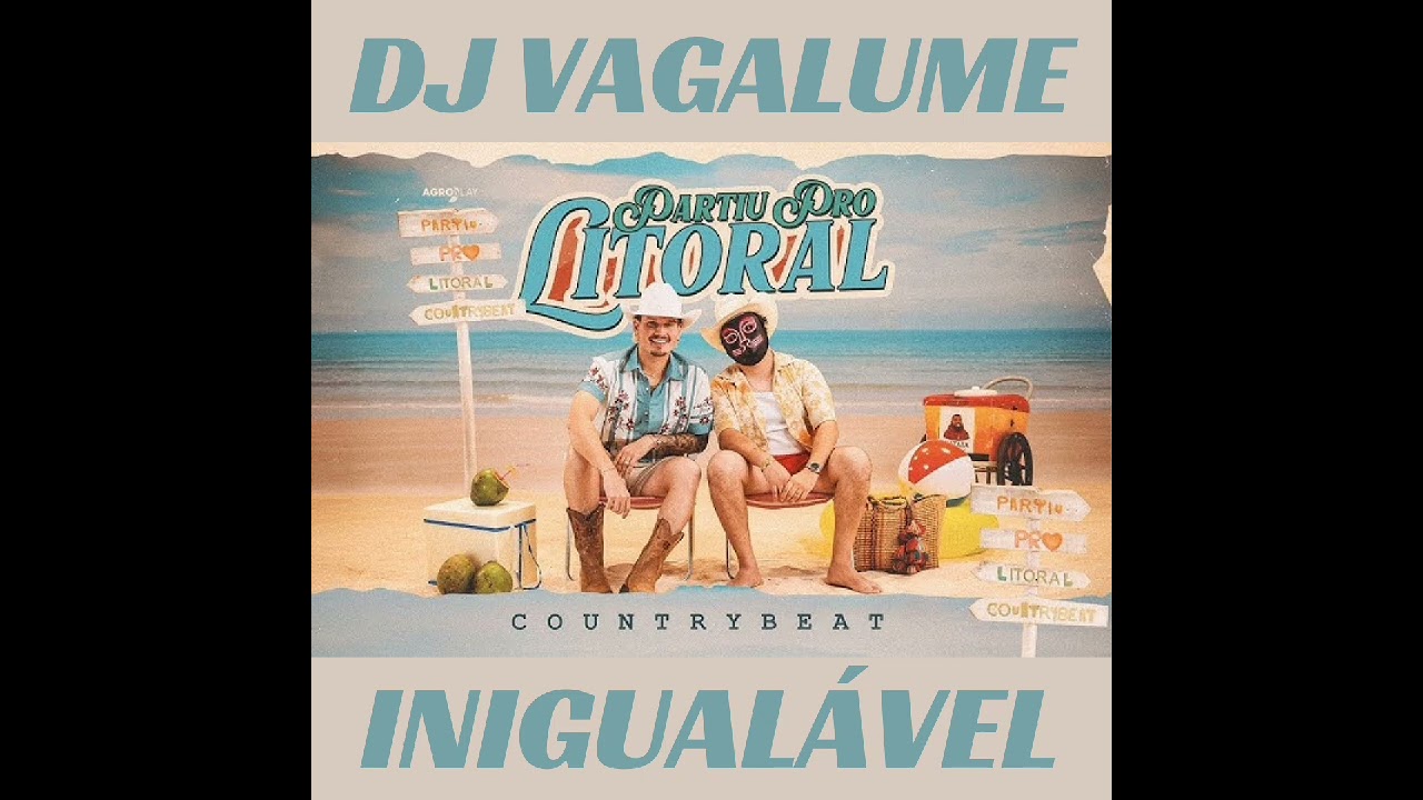 DJ VAGALUME - COUNTRY BEAT - PARTIU PRO LITORAL ( REMIX )