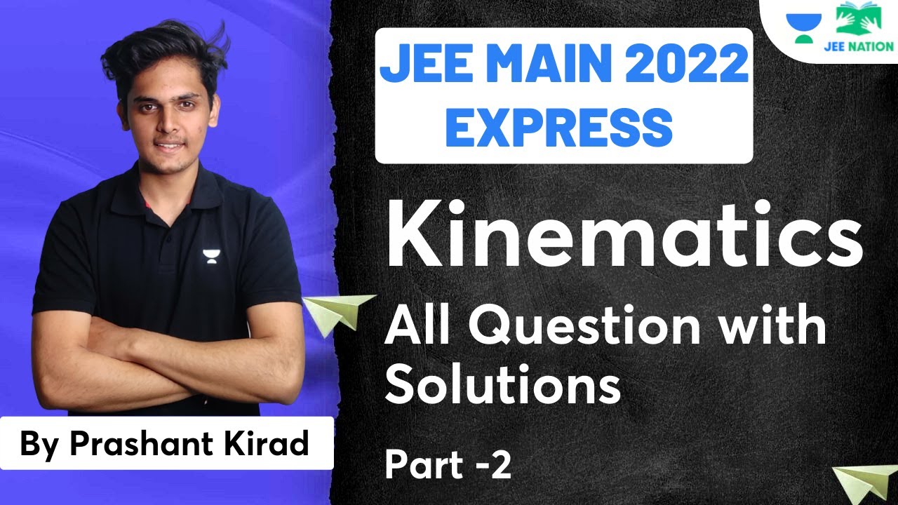 PYQ Express- JEE Main 2021 | Kinematics | All Questions with Solutions | Prashant Kirad | JEE Nation