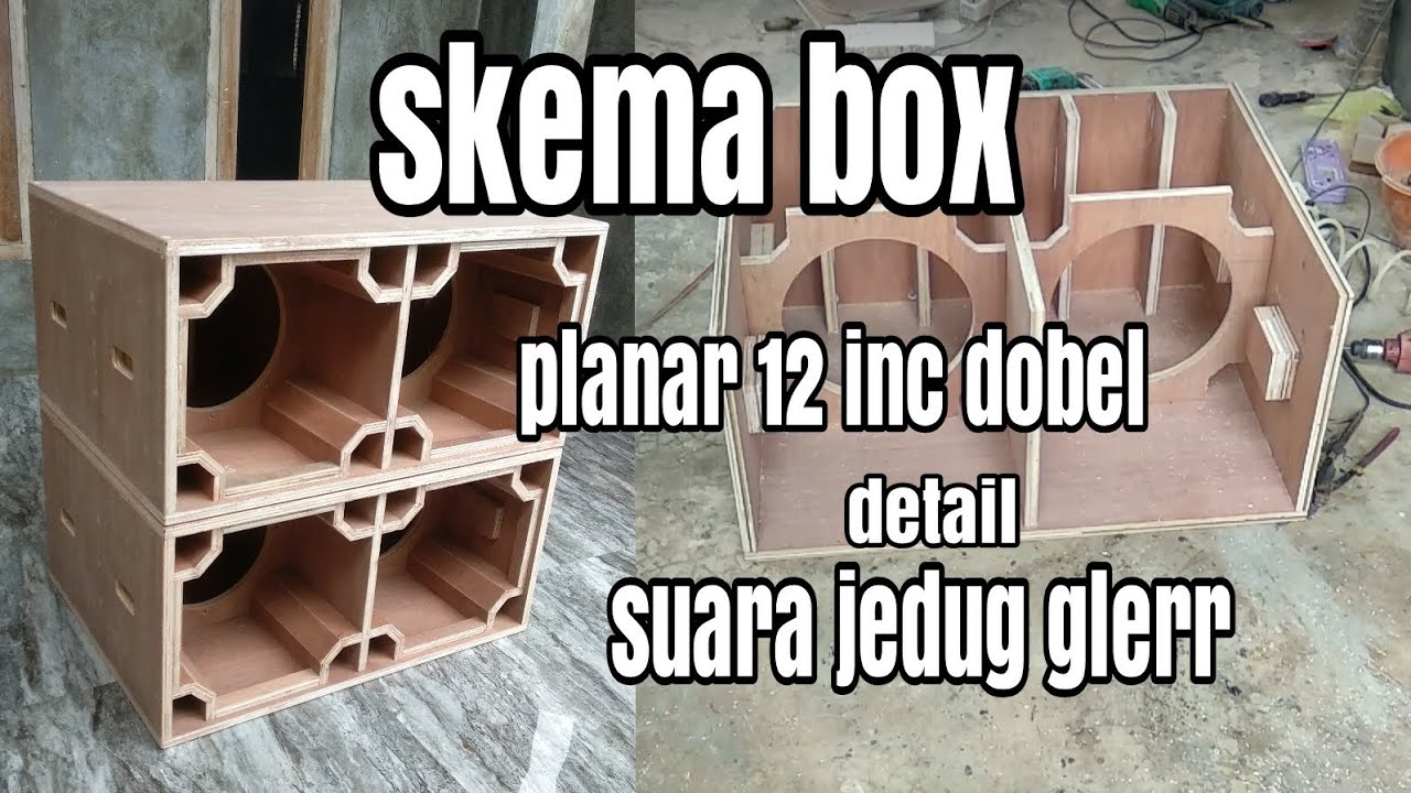 skema box planar 12 inc dobel lengkap detail suara jedug glerr