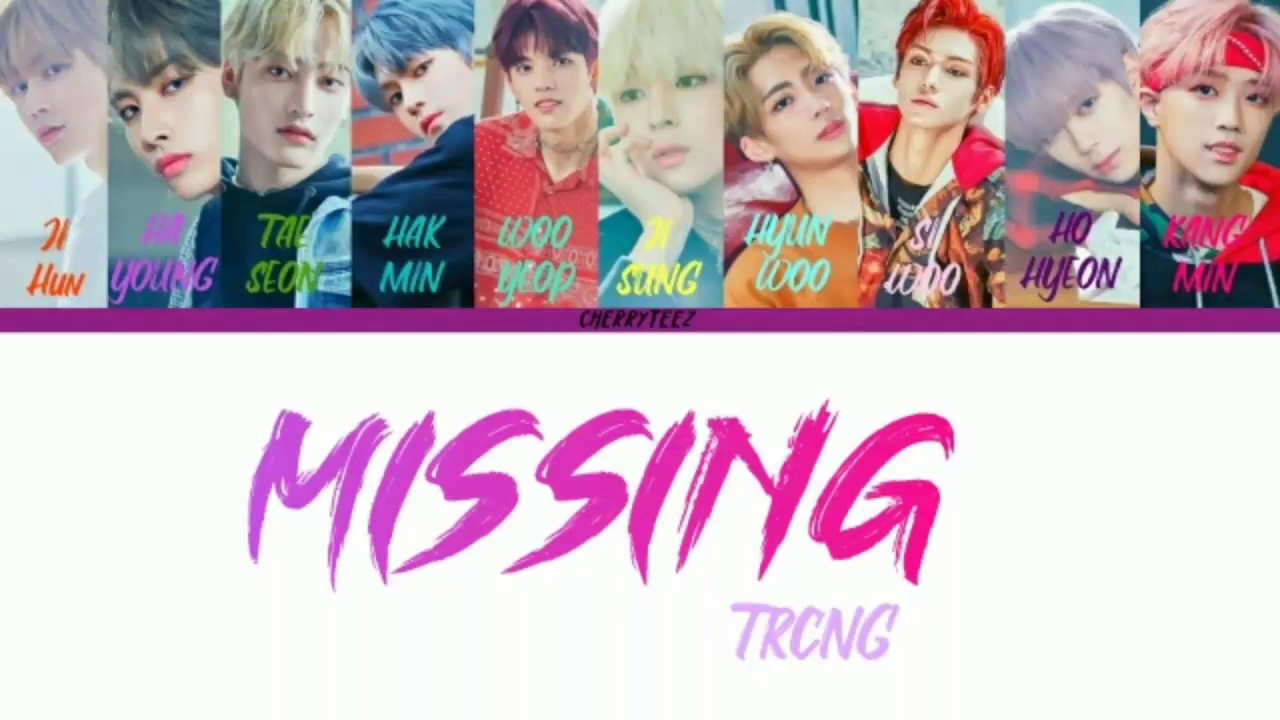 TRCNG (티알씨엔지) 'MISSING' Lyrics (Color Coded Han/Rom/Eng)
