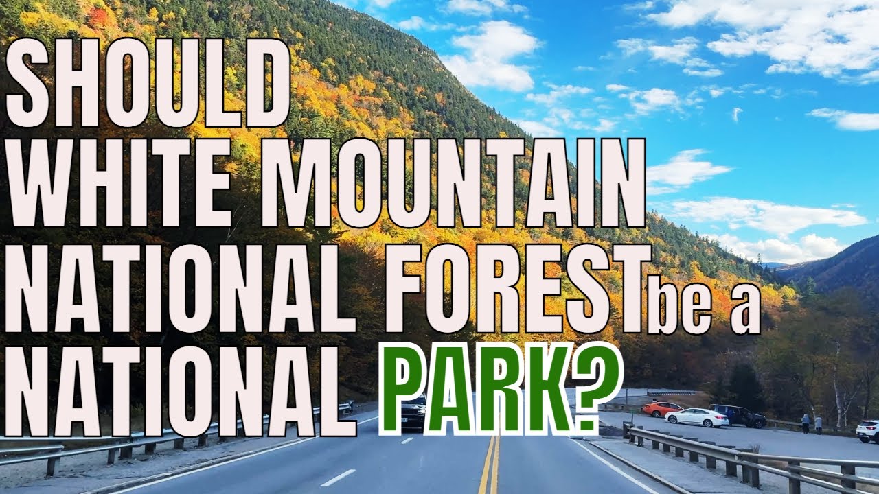 Why isn't White Mountain National Forest a National Park?