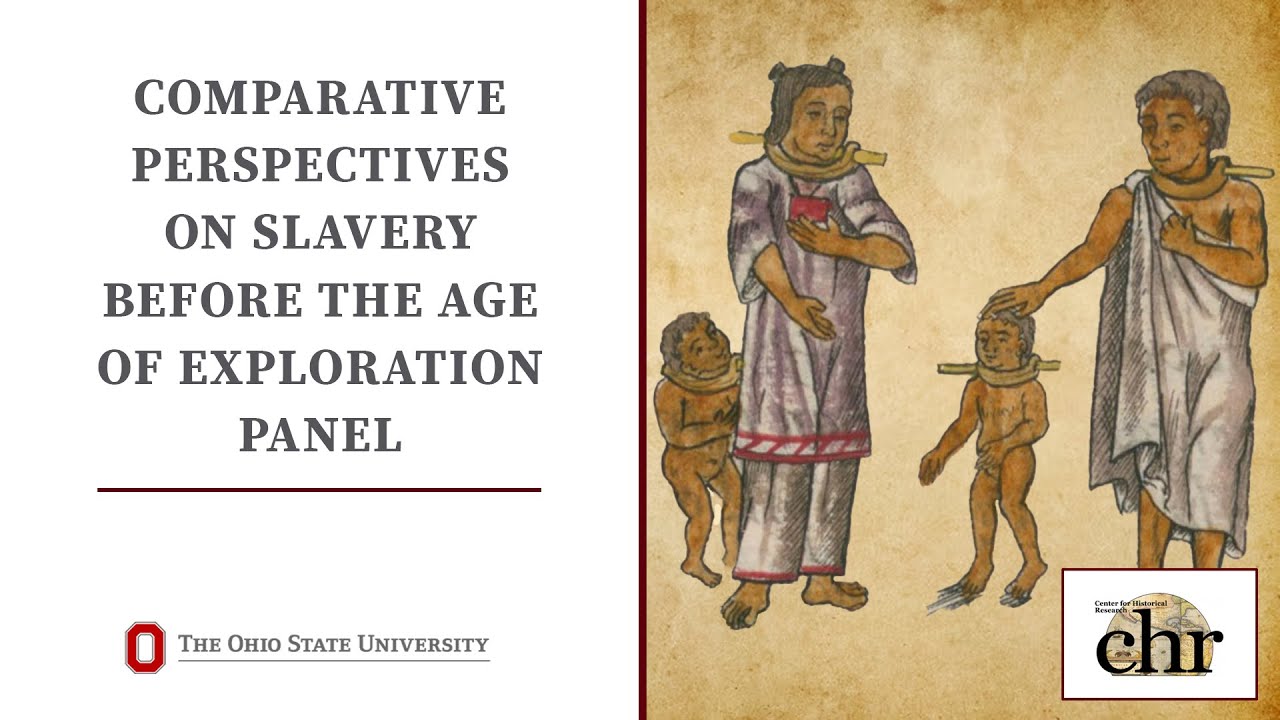 Comparative Perspectives on Slavery Before the Age of Exploration Panel