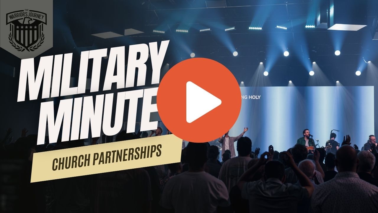 The Warrior&rsquo;s Journey Military Minute: Church Partnerships