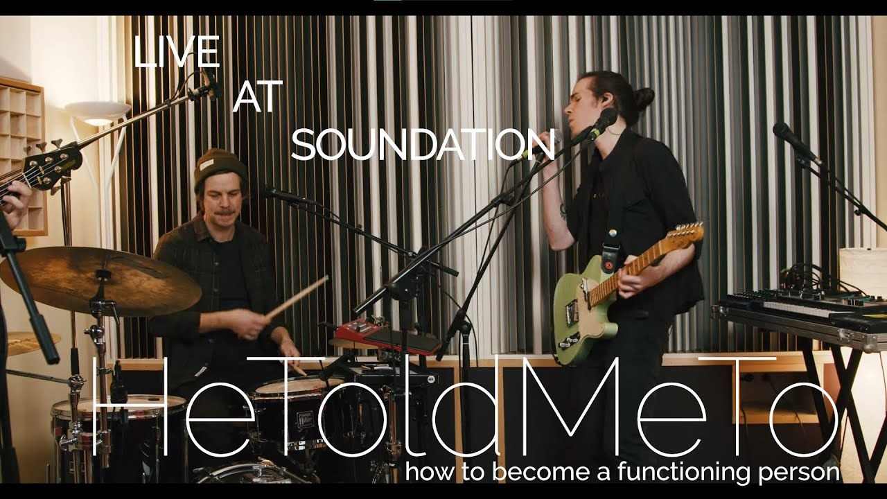 He Told Me To - How to Become a Functioning Person | Live At Soundation [studio session]