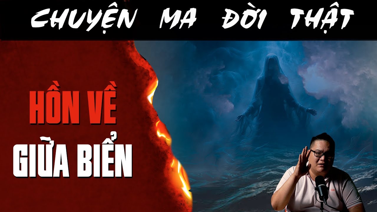 [TẬP 2578] Chuyện Ma Có Thật : HỒN VỀ GIỮA BIỂN