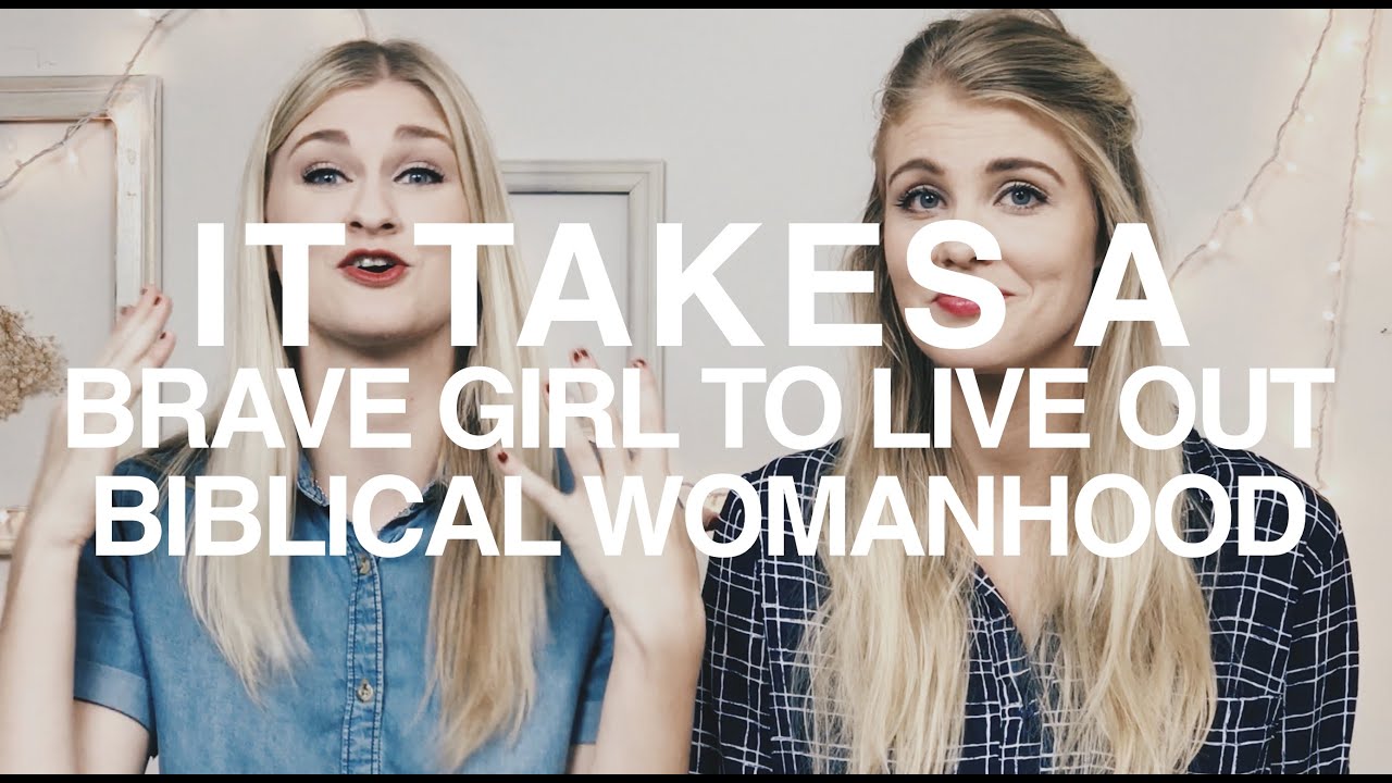 It Takes a Brave Girl to Live Out Biblical Womanhood