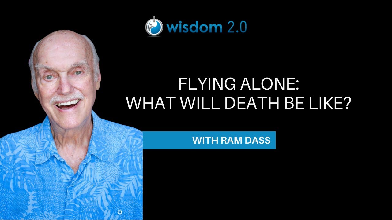 Flying Alone: What will Death be Like? | With Ram Dass