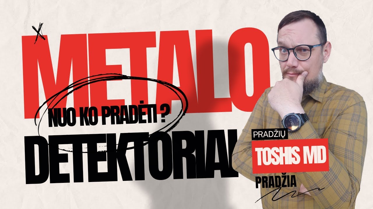 Metalo detektoriai - nuo ko pradėti?