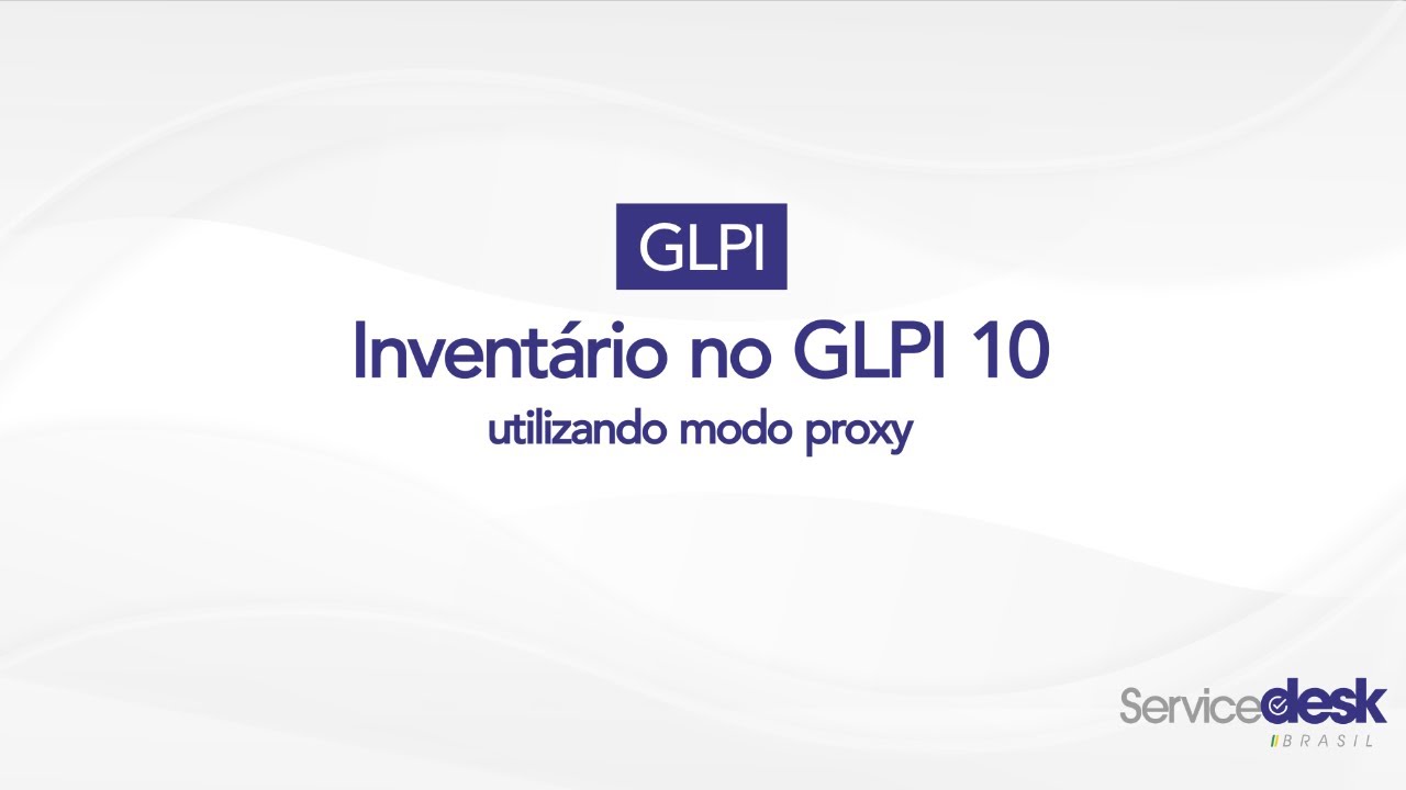 Inventário no GLPI 10 utilizando Modo Proxy