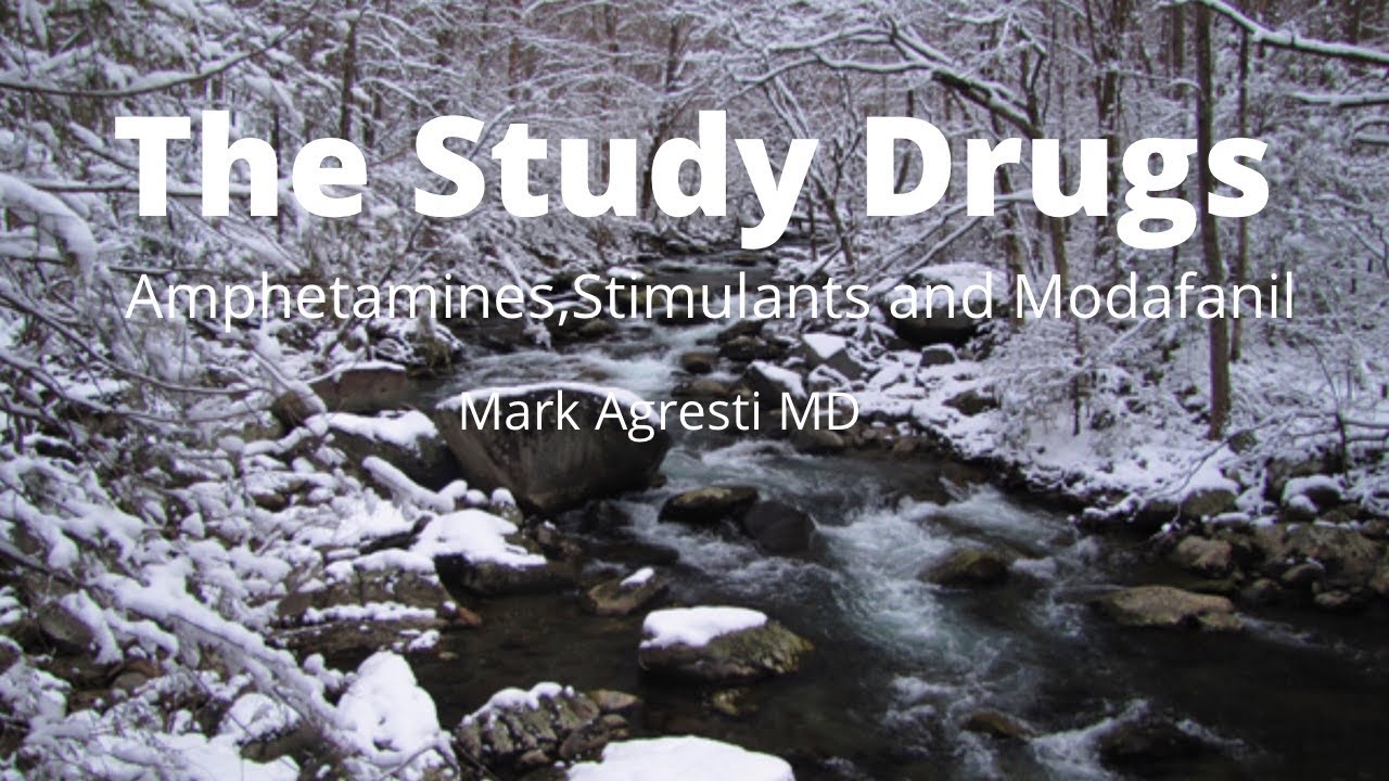 The Study Drugs (Amphetamines, Stimulants and Provigil) | Mark Agresti