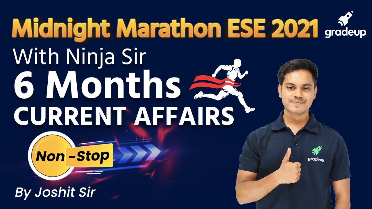ESE 2021 | Midnight Marathon With Ninja Sir | 6 Month Current Affairs | Non - Stop | By Joshit Sir