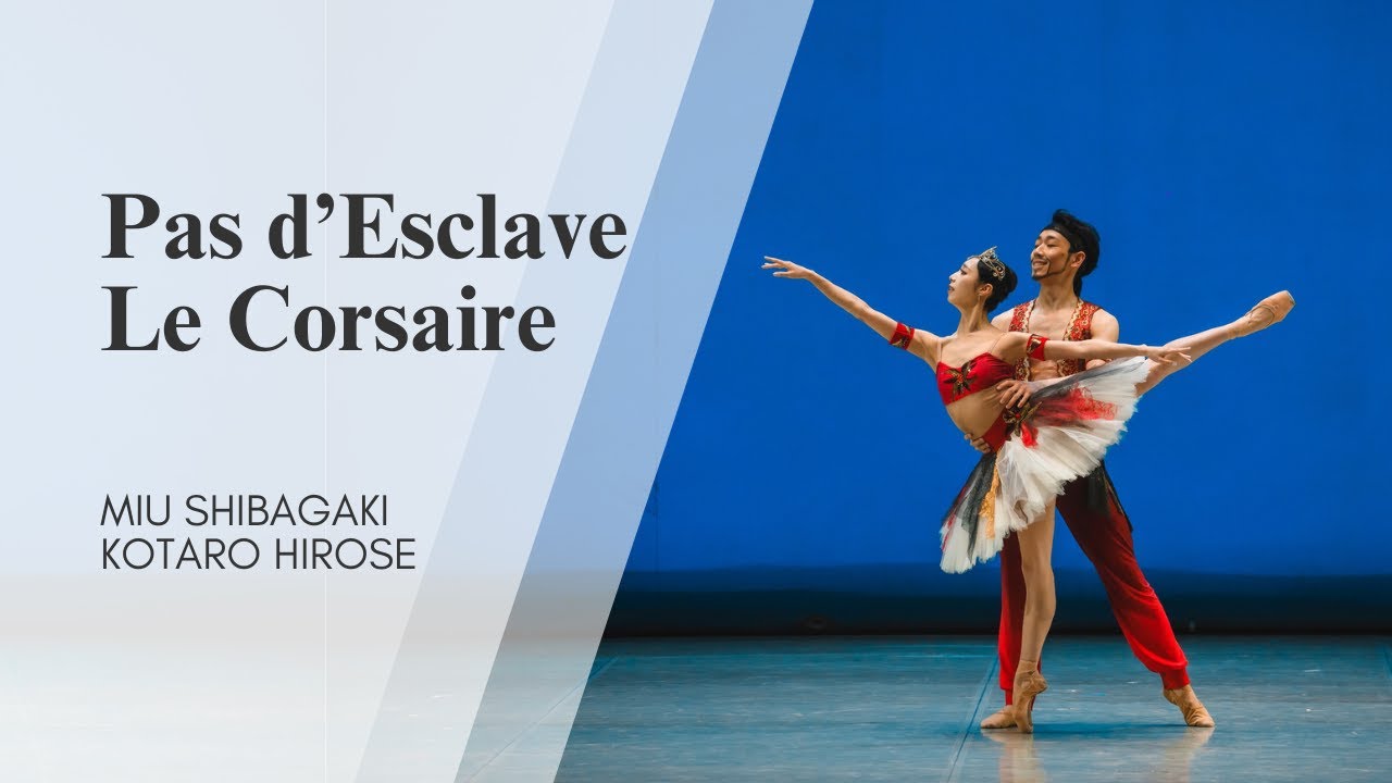 Pas d'esclave - Le Corsaire, Miu Shibagaki & Kotaro Hirose / Па де скляв из балета «Корсар»