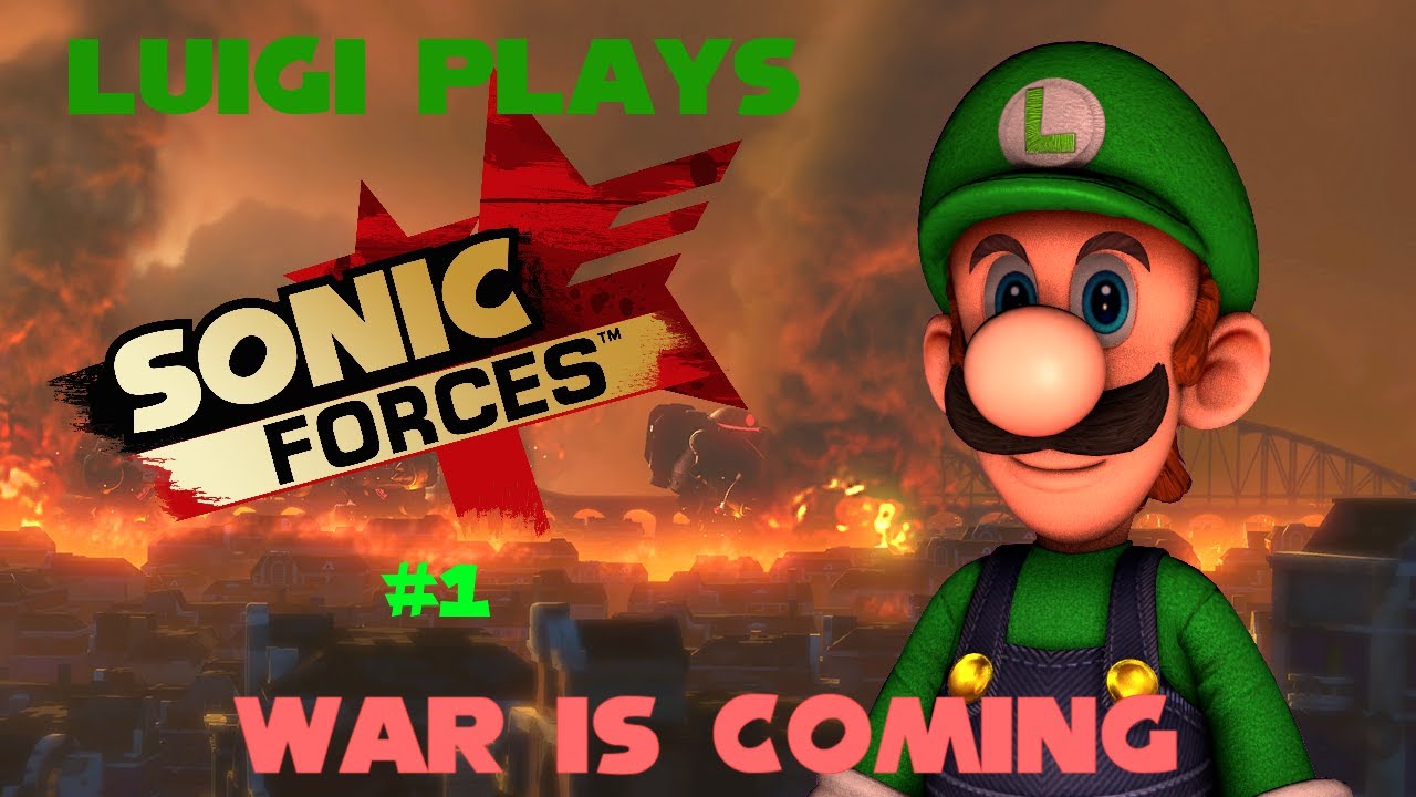 Luigi plays Sonic forces #1 War is coming