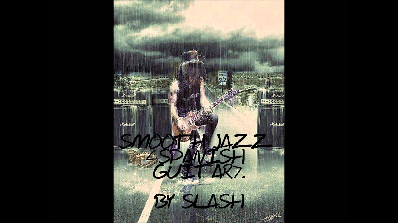 Slash - Spanish guitar (smooth jazz)