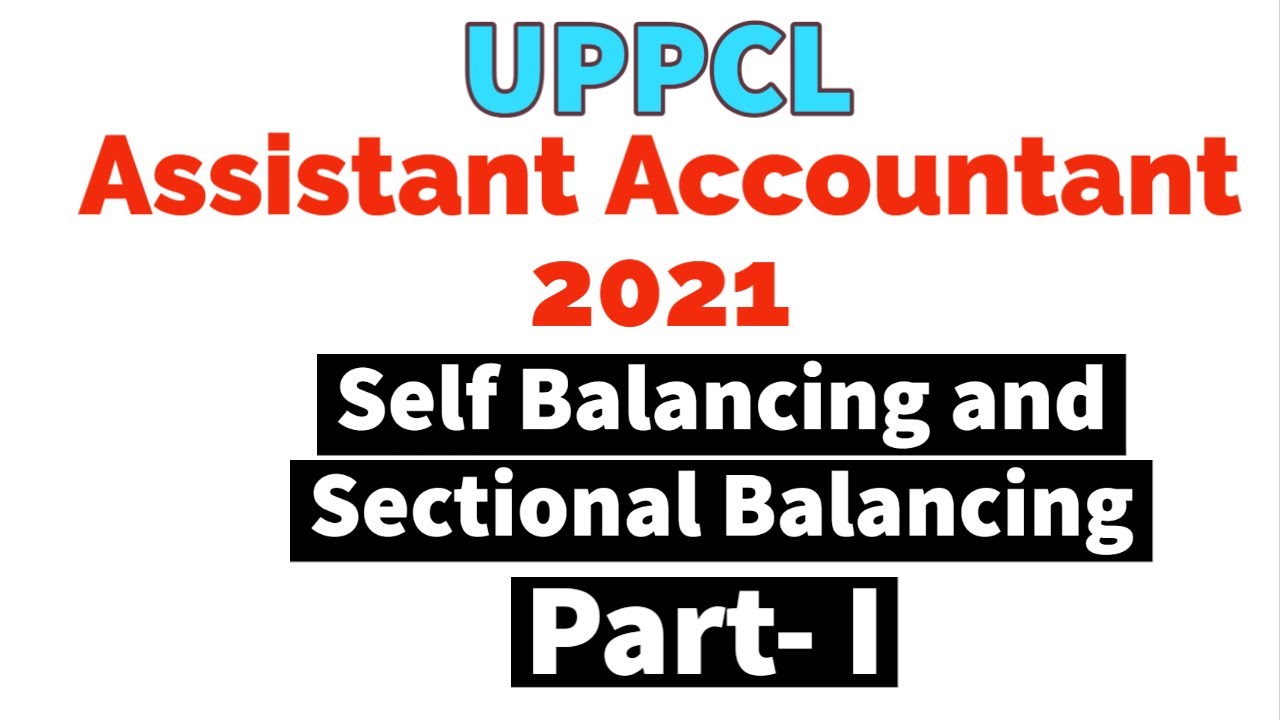 SELF BALANCING AND SECTIONAL BALANCING || ACCOUNTANCY || UPPCL ASSISTANT ACCOUNTANT EXAM 2021