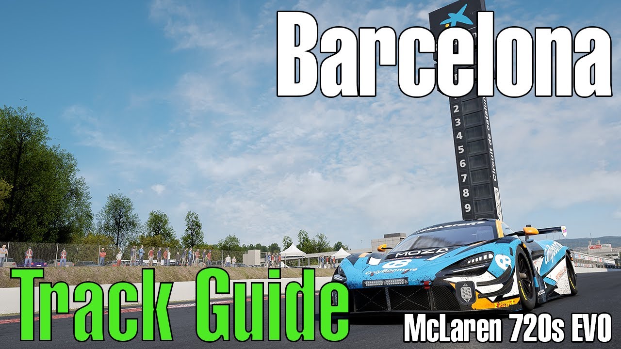 Руководство по трассе — Barcelona ACC 1.9.4 / McLaren 720s EVO — Pitskill.io