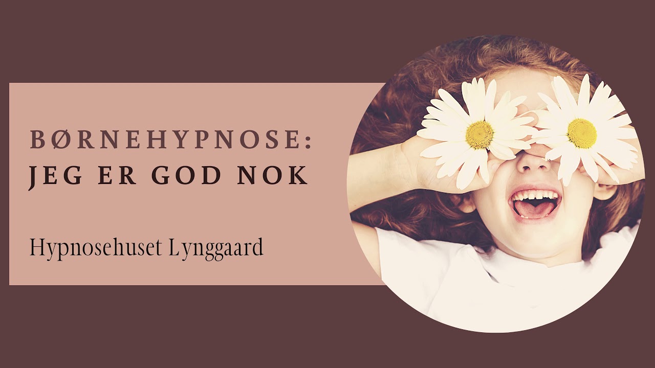 Børnehypnose: Jeg er god nok