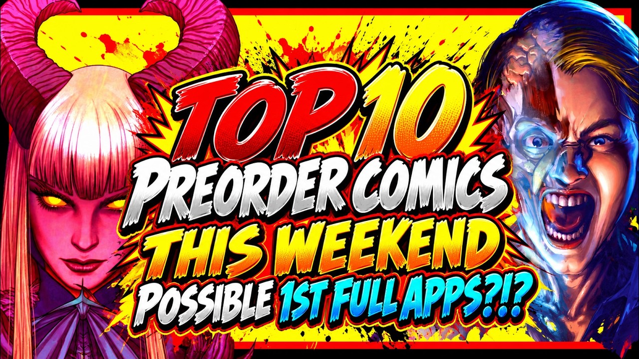 POSSIBLE 1ST FULL APPEARANCES?! 🔥 TOP 10 PREORDER COMICS THIS WEEKEND! FOC