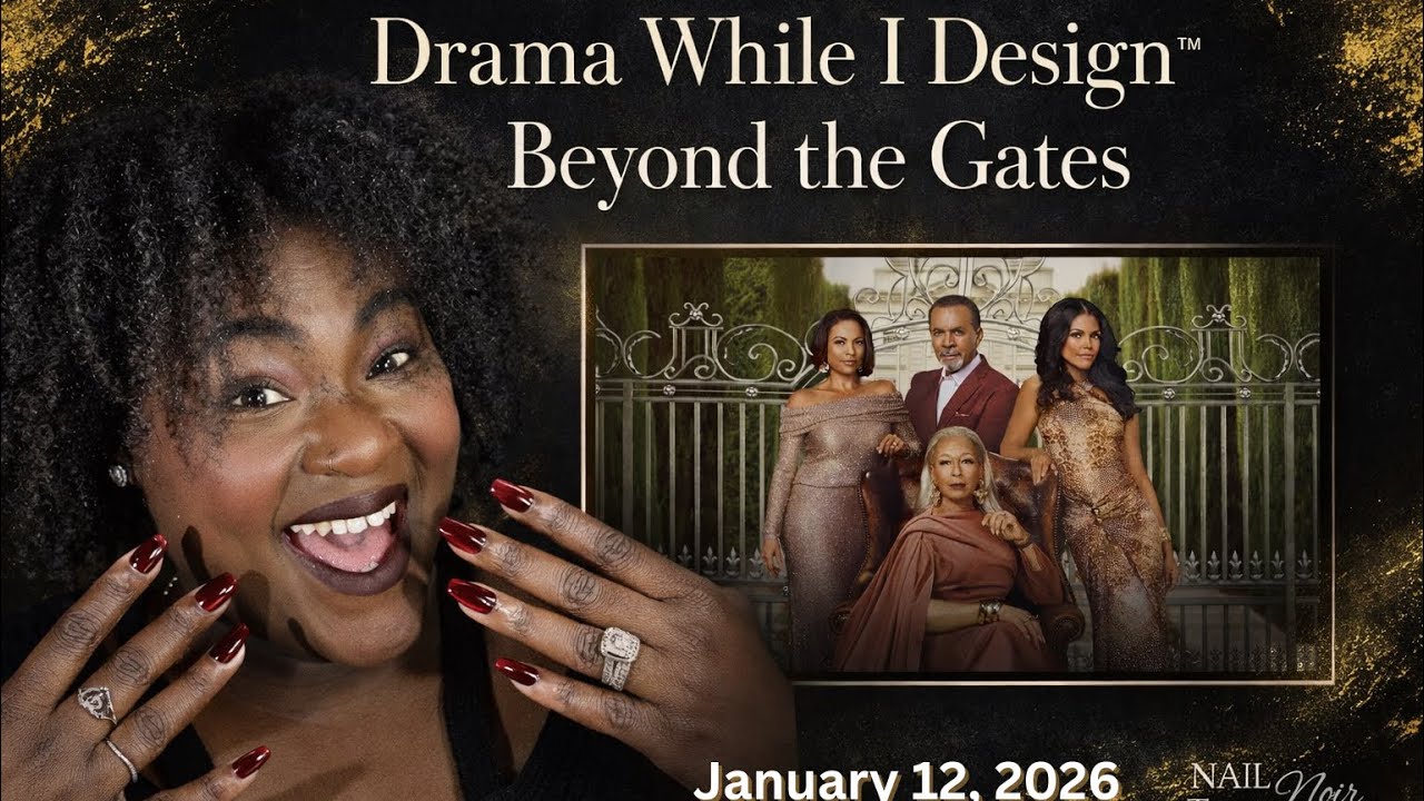 🎭Drama While I Design™💅🏾 | Beyond the Gates | 01/12/2026