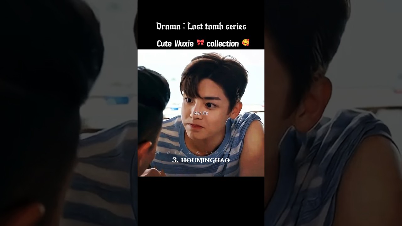 who's the cutest Wuxie 🎀#xuzhenxuan #zengshunxi #houminghao #losttomb #cdrama #trending #fyp #shorts