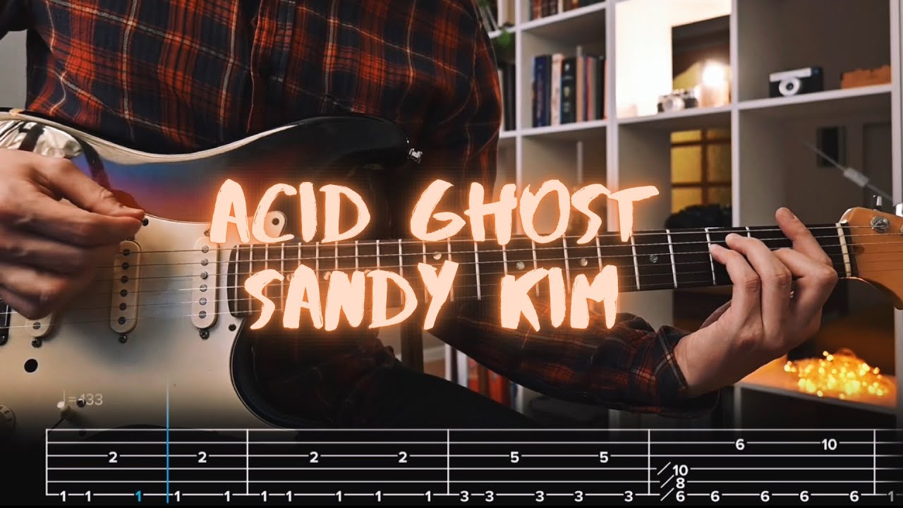 Sandy Kim Acid Ghost Сover / Guitar Tab / Lesson / Tutorial