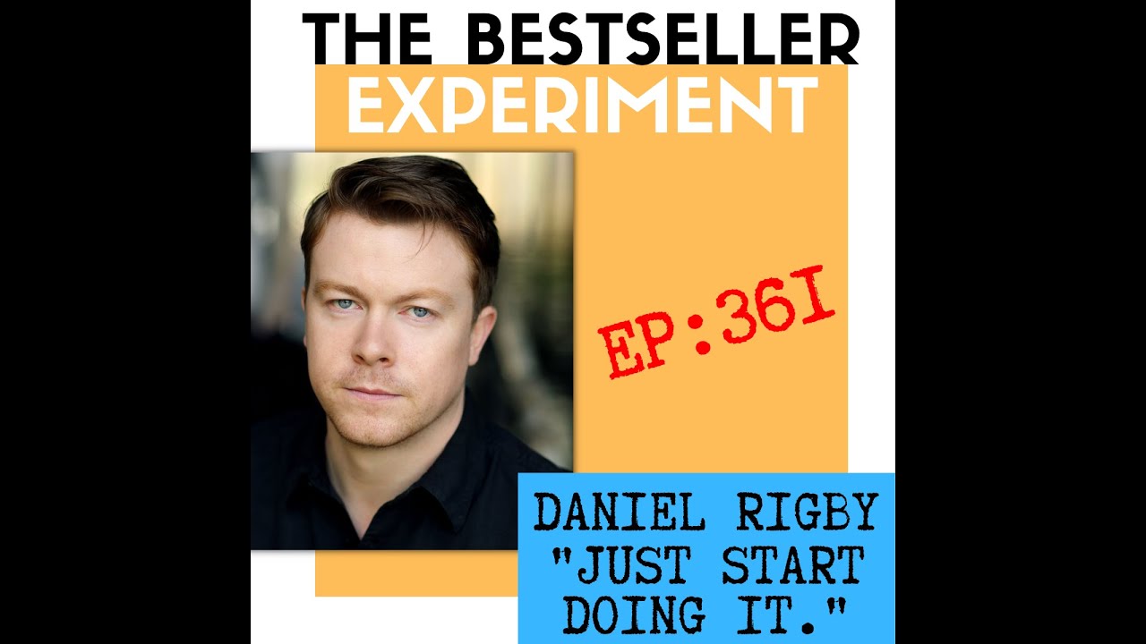 Ep361: Daniel Rigby — Just Start Doing It