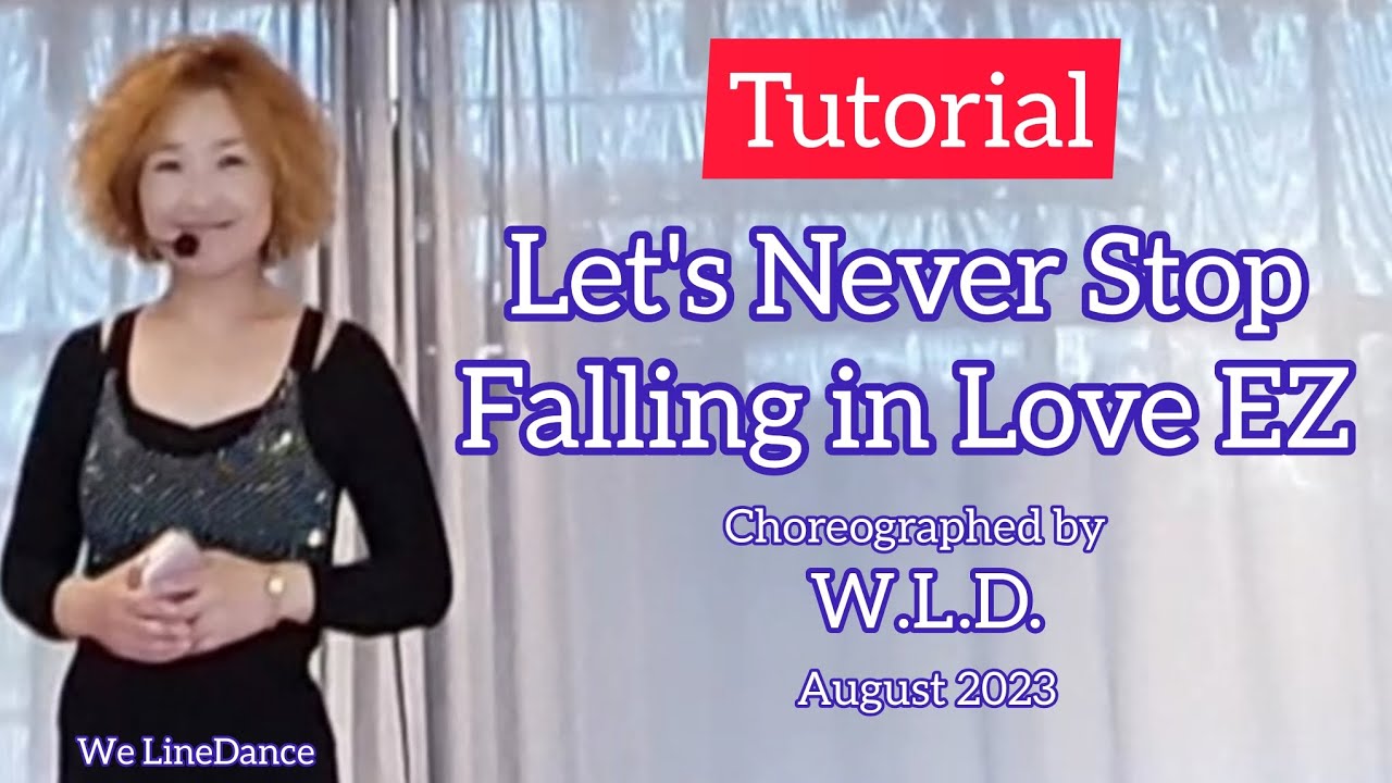 Tutorial : Let's Never Stop Falling in Love EZ linedance