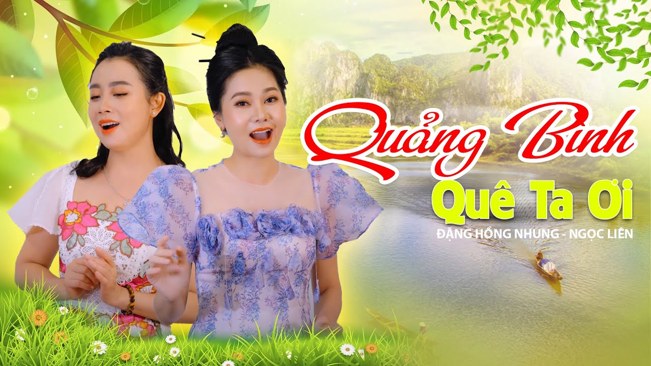 Quảng Bình Quê Ta Ơi | Ngọc Liên - Đặng Hồng Nhung | Tuyệt Đỉnh Song Ca Quảng Bình