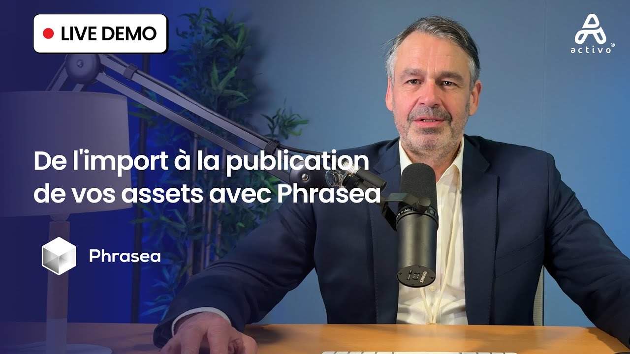 De l'import à la publication de vos assets avec Phrasea ⎸ Démonstration présentée par Activo®