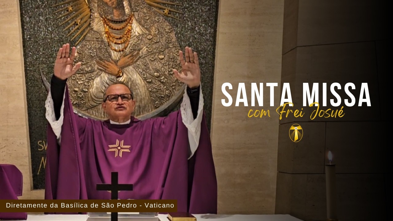 Santa Missa | Frei Josué | Direto da Basílica de São Pedro