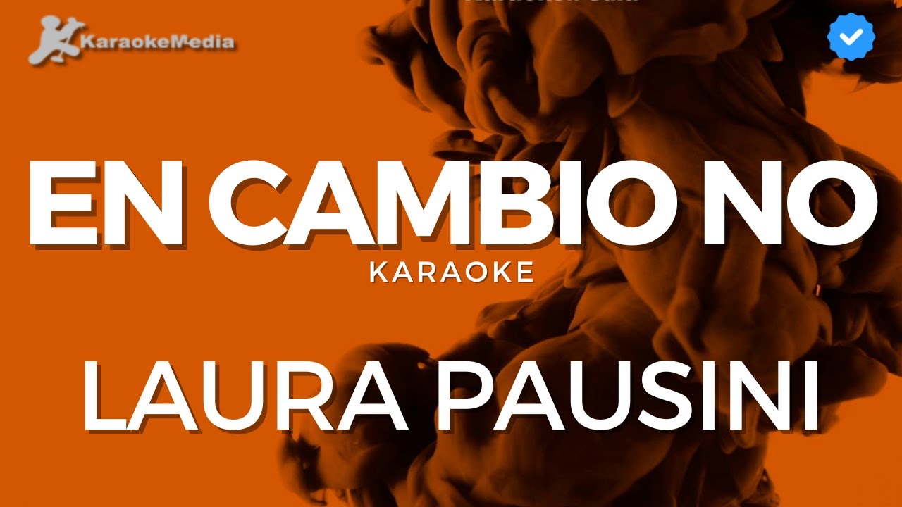 Laura Pausini - En cambio no (Karaoke) | Instrumental