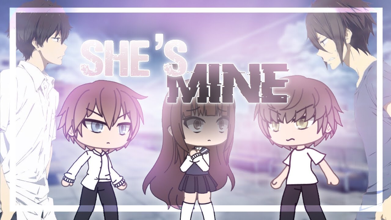 She’s Mine | Gacha Life Mini Movie | GLMM