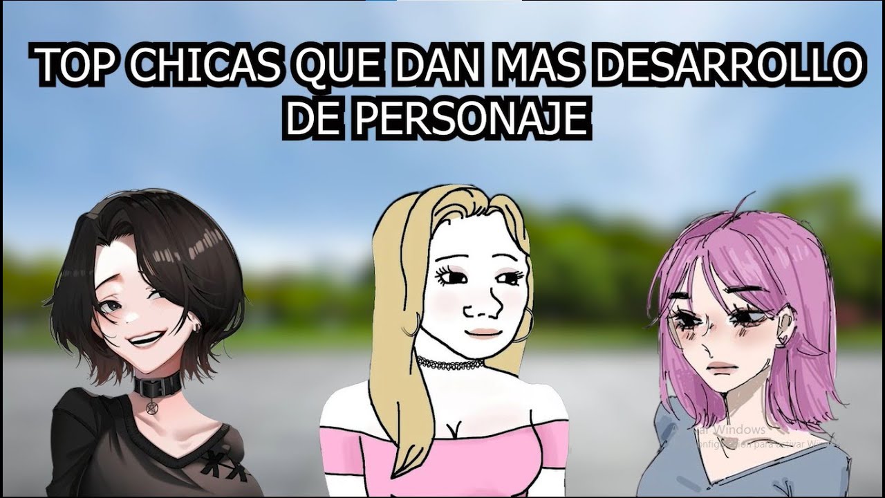 TIPOS DE CHICAS QUE DAN MAS DESARROLLO DE PERSONAJE