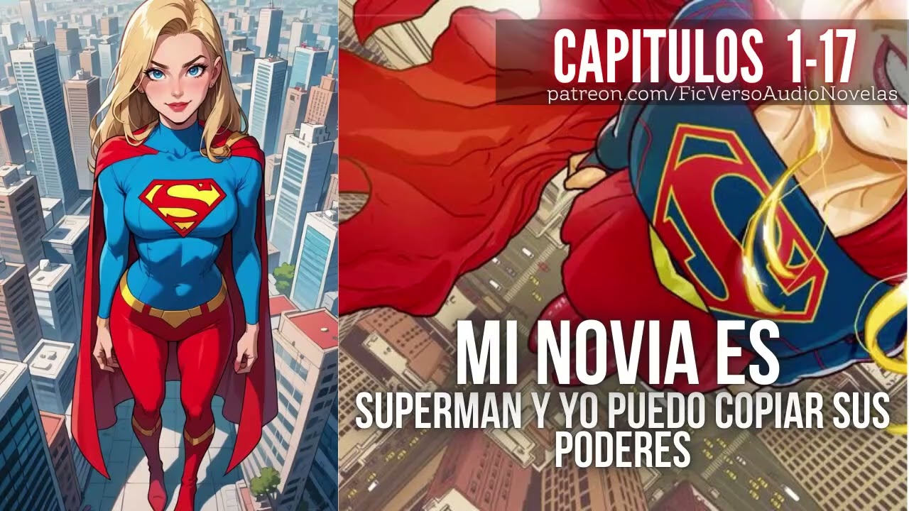 Mi Novia es SUPERMAN y Yo Puedo COPIAR sus PODERES | Capitulos 1-17